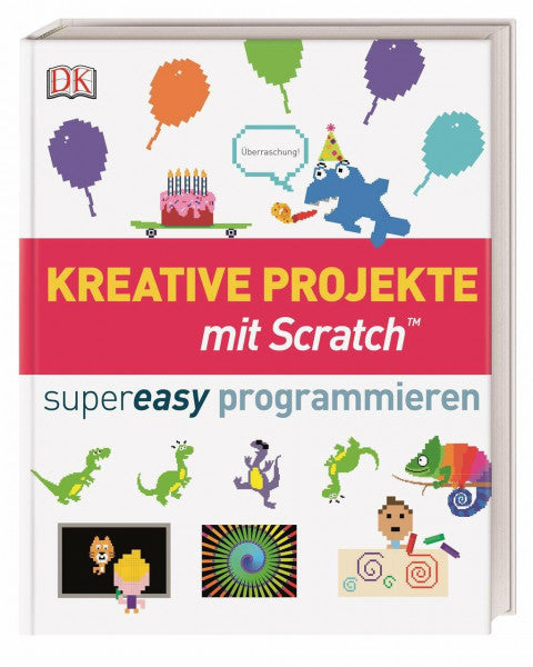 Kreative Projekte mit Scratch supereasy programmieren (Programmieren supereasy)