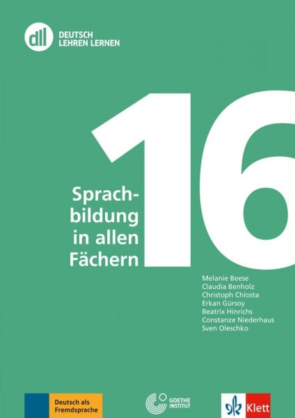 Beese, Melanie DLL 16: Sprachbildung in allen Fächern: Deutsch als Zweitsprache. Buch mit Videos (DLL - Deutsch Lehren Lernen: Die Fort- und Weiterbildungsreihe des Goethe-Instituts)