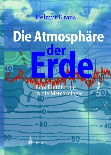 Kraus, Helmut Die Atmosphäre der Erde: Eine Einführung in die Meteorologie
