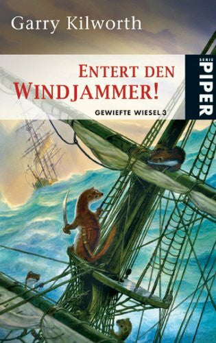Kilworth, Garry Entert den Windjammer!: Gewiefte Wiesel 3 (Piper Taschenbuch, Band 8595)