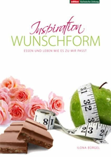 Bürgel, Ilona Inspiration Wunschform: Essen und Leben wie es zu mir passt