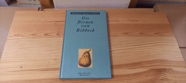 Delius, Friedrich Christian Die Birnen von Ribbeck