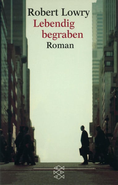 Lowry, Robert Lebendig begraben: Roman: Roman. Aus d. Amerikan. v. Carl Weissner. (Fischer Taschenbücher)