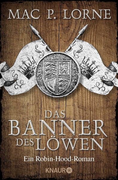 Lorne, Mac P. Das Banner des Löwen: Roman | Historischer Roman (Die Robin Hood-Reihe, Band 4)