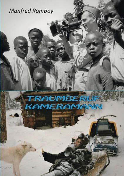 Romboy, Manfred Traumberuf Kameramann