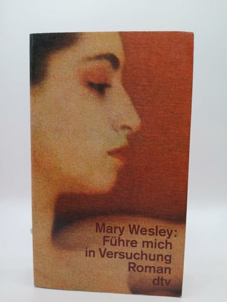 Wesley, Mary Führe mich in Versuchung: Roman (dtv Literatur)