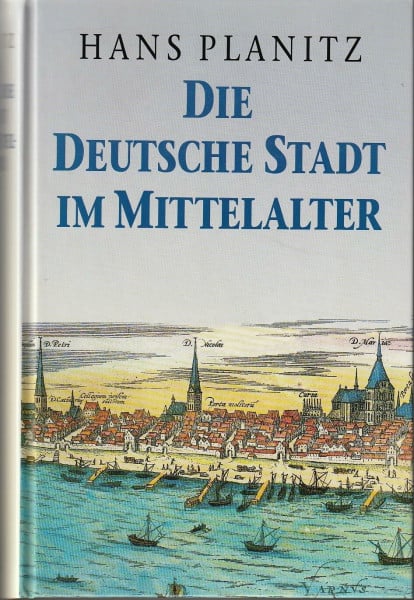 Planitz, Hans Die deutsche Stadt im Mittelalter
