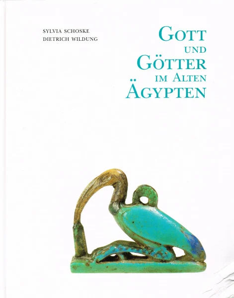 Schoske, Sylvia Gott und Götter im Alten Ägypten