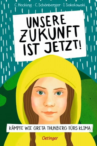 Schönberger, Charlotte Unsere Zukunft ist jetzt!: Kämpfe wie Greta Thunberg fürs Klima