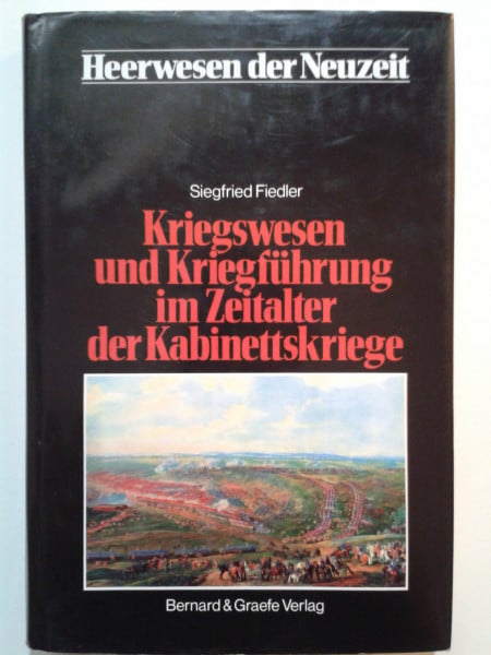 Fiedler, Siegfried Heerwesen der Neuzeit, Bd.2, Kriegswesen und Kriegführung im Zeitalter der Kabinettskriege