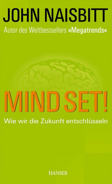 Naisbitt, John Mind Set! Wie wir die Zukunft entschlüsseln