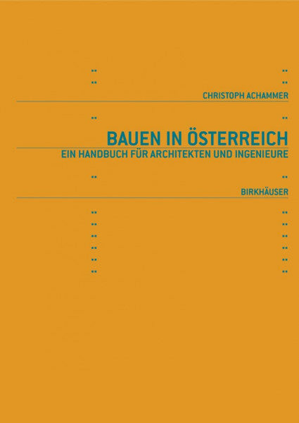 Stöcher, Herbert Bauen in Österreich: Handbuch für Architekten und Ingenieure (Bauen in Europa (u.China))