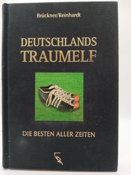 Reinhardt, Karl-Walter Deutschlands Traumelf: Die Besten aller Zeiten