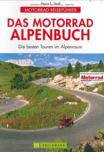 Studt, Heinz E Das Motorrad-Alpenbuch: Mit grossem Infoteil (Motorrad-Reiseführer)