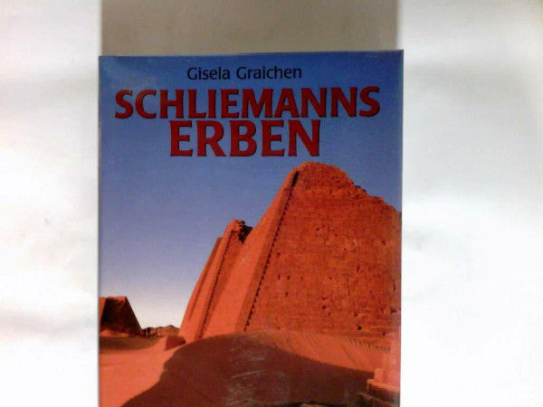 Graichen, Gisela Schliemanns Erben, Von den Schwarzen Pharaonen zu den Herren der eisigen Höhen (Lübbe TV-Begleiter)