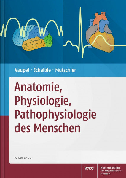 Ernst Mutschler Anatomie, Physiologie, Pathophysiologie des Menschen