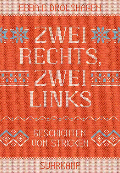 Drolshagen, Ebba D. Zwei rechts, zwei links: Geschichten vom Stricken (suhrkamp taschenbuch)