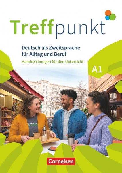 Schäfer, Martina Treffpunkt - Deutsch für die Integration - Allgemeine Ausgabe – Deutsch als Zweitsprache für Alltag und Beruf - A1: Gesamtband: Handreichungen für den ... für Alltag und Beruf, A1: Gesamtband)