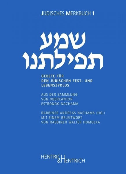Nachama, Andreas Gebete für den jüdischen Fest- und Lebenszyklus: aus der Sammlung von Oberkantor Estrongo Nachama (Jüdische Merkbücher: Herausgegeben von Andreas Nachama)