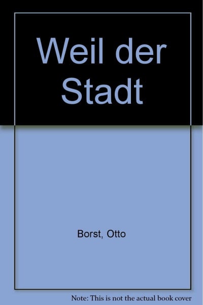 Borst, Otto Weil der Stadt.