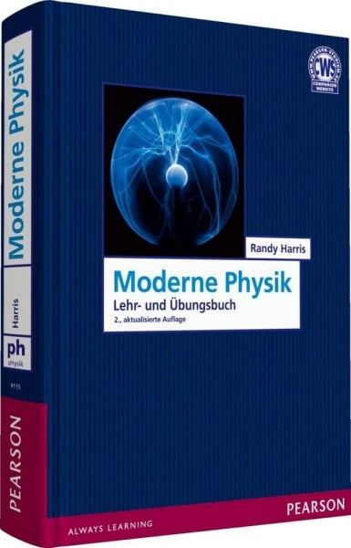 Harris, Randy Moderne Physik: Ein Lehr- und Übungsbuch (Pearson Studium - Physik)