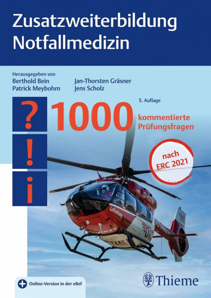 Bein, Berthold Zusatzweiterbildung Notfallmedizin: 1000 kommentierte Prüfungsfragen