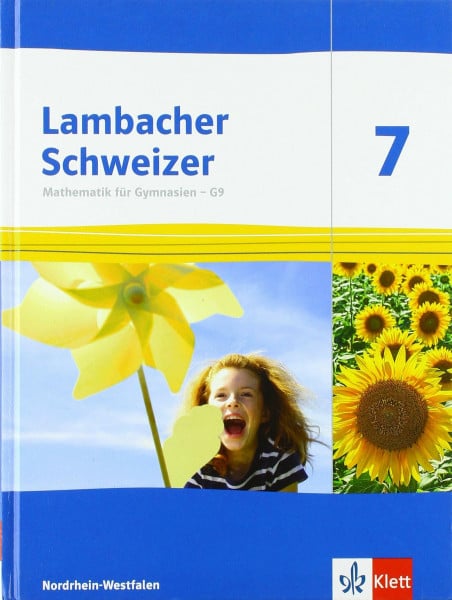 Lambacher Schweizer Mathematik 7 - G9. Ausgabe Nordrhein-Westfalen: Schulbuch Klasse 7 (Lambacher Schweizer Mathematik G9. Ausgabe für Nordrhein-Westfalen ab 2019)