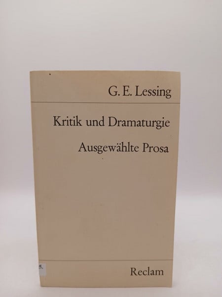 Lessing, Gotthold E Kritik und Dramaturgie: Ausgewählte Prosa (Reclams Universal-Bibliothek)