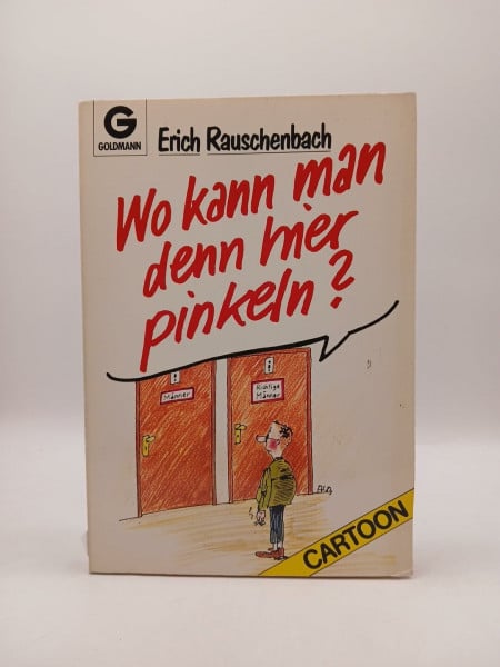 Rauschenbach, Erich Wo kann man denn hier pinkeln? Cartoons.