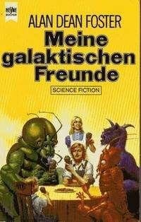 Alan Dean Foster Meine galaktischen Freunde. Science-Fiction-Erzählungen. (Heyne Science Fiction und Fantasy (06))