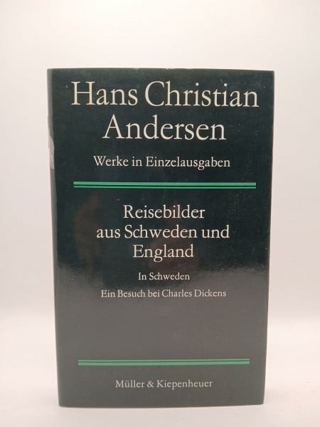 Andersen, Hans Christian Reisebilder aus Schweden und England. Gesammelte Werke in Einzelausgaben