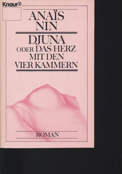 Nin, Anaïs Djuna oder Das Herz mit den vier Kammern (Knaur Taschenbücher. Romane, Erzählungen)