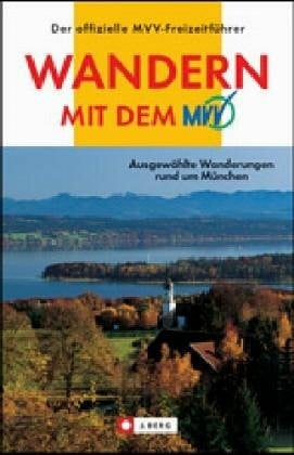 Wandern mit dem MVV: Der offizielle Wanderführer des MVV (Bruckmann Freizeitführer)