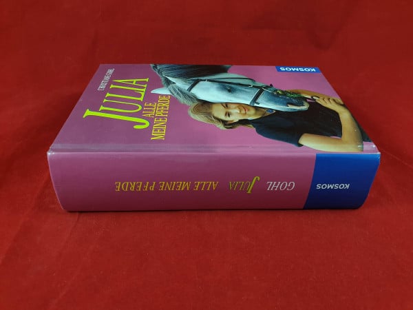 Gohl, Christiane Julia - alle meine Pferde: Ein Pflegepferd für Julia; Julia und der Hengst aus Spanien; Ein Traumpferd für Julia. Dreifachband