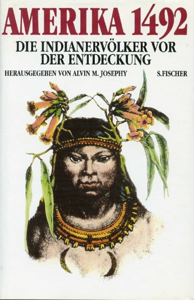 Josephy, Alvin M. Amerika 1492: Die Indianervölker vor der Entdeckung