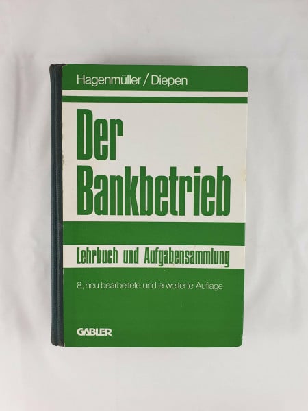 Diepen, Gerhard Der Bankbetrieb: Lehrbuch und Aufgabensammlung