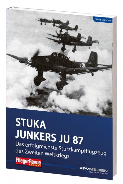 Dieter Stammer Junkers Ju 87: Das erfolgreichste Sturzkampfflugzeug des Zweiten Weltkriegs (FliegerRevue kompakt)