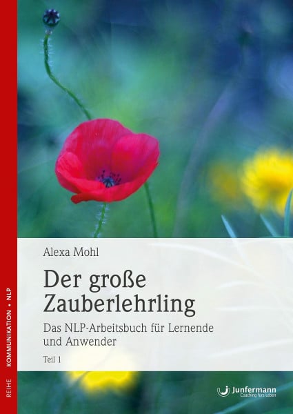 Mohl, Alexa Der große Zauberlehrling. Teil 1 & 2: Das NLP-Arbeitsbuch für Lernende und Anwender: 2 Bde.