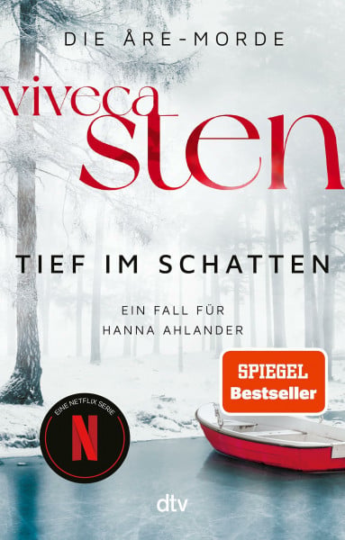 Sten, Viveca Tief im Schatten: Ein Fall für Hanna Ahlander | Der zweite Band der Åre-Krimis: jetzt bei Netflix (Die Åre-Morde, Band 2)