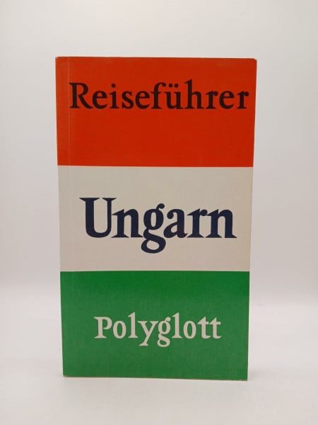 Christian Gerhard Eckert und Klara Eikel von MÃ¡tray, Burian: Ungarn (Polyglott on tour)