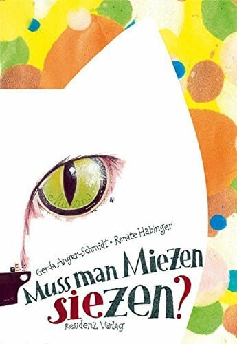 Renate Habinger Muss man Miezen siezen?