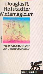 Hofstadter, Douglas R. Metamagicum. Fragen nach der Essenz von Geist und Struktur