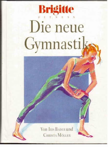 Möller, Christa Die neue Gymnastik (Brigitte Bücher)