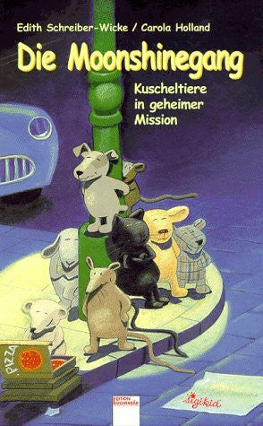 Schreiber-Wicke, Edith Die Moonshinegang: Kuscheltiere in geheimer Mission. In neuer Rechtschreibung (Edition Bücherbär)