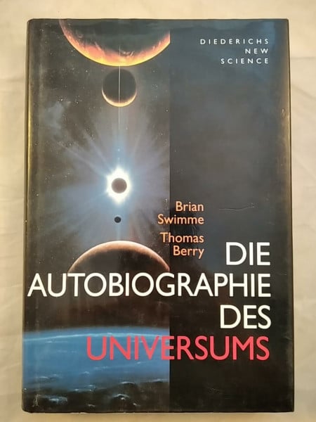 SWIMME, BRIAN & THOMAS BERRY. Die Autobiographie des Universums