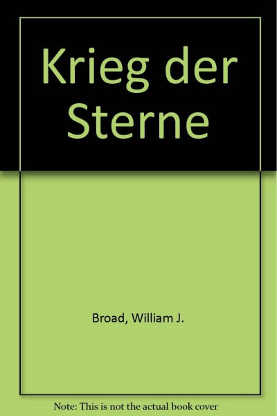 Broad, William J. Krieg der Sterne