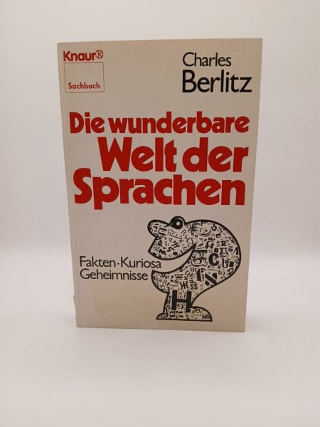 Berlitz, Charles Die wunderbare Welt der Sprachen: Fakten, Kuriosa, Geheimnisse (Knaur Taschenbücher. Sachbücher)