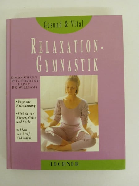 Chang, Simon / Fritz Pokorny / Larry R. Williams Relaxation - Gymnastik [Gebundene Ausgabe].