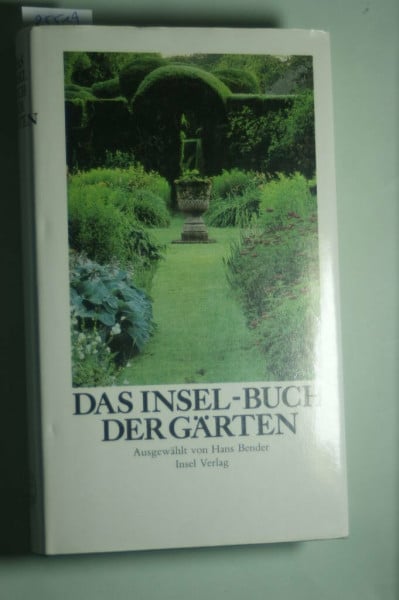 Bender, Hans (Hrsg.) Das Insel Buch der Gärten