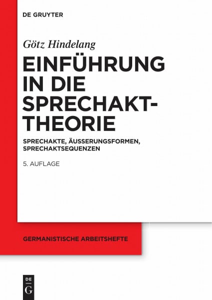 Hindelang, Götz Einführung in die Sprechakttheorie: Sprechakte, Äußerungsformen, Sprechaktsequenzen (Germanistische Arbeitshefte, 27, Band 27)